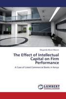 The Effect of Intellectual Capital on Firm Performance 3659379824 Book Cover
