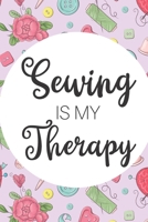 Sewing Is My Therapy: Gifts For People Who Love To Sew: Blank Paperback Journal: Ideal For Jotting Down Notes, Measurements And More! Includes Coloring Page! 1670867196 Book Cover