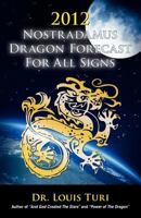 2011 Nostradamus Dragon Forecast For All Signs 1257004301 Book Cover