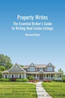 Property Writes: The Essential Broker’s Guide to Writing Real Estate Listings 1935879324 Book Cover