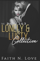 The Lonely & Lusty Collection Books 1, 2 & 3: Erotica Romance: Sex Stories 152011950X Book Cover