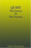 Quest: The Journey IS the Treasure 1591093813 Book Cover