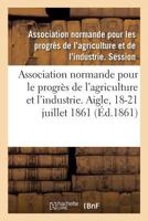 Association Normande Pour Les Progr�s de l'Agriculture Et de l'Industrie 2329254407 Book Cover