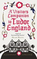 A Visitor's Companion to Tudor England 0091960223 Book Cover