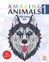 Amazing Animals 1: Adult coloring book - 25 Animals illustrations (Mandalas) to color - Volume 1 1077259417 Book Cover