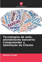 Tecnologias de auto-atendimento bancário: Compreender a Satisfação do Cliente 6205819201 Book Cover