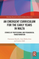 An Emergent Curriculum for the Early Years in Malta: Stories of Professional and Pedagogical Transformation 1032664746 Book Cover