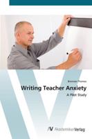 Writing Teacher Anxiety- A Pilot Study 3836417316 Book Cover