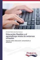 Educacion Flexible y El Aprendizaje Mixto En Entornos Virtuales 3639558715 Book Cover