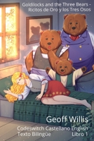 Goldilocks and the Three Bears: Codeswitch Spanish English - Libro 1 (Codeswitch Castellano English) (Spanish Edition) 1916738001 Book Cover