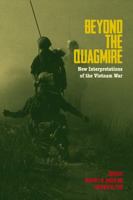 Beyond the Quagmire: New Interpretations of the Vietnam War 1574417487 Book Cover