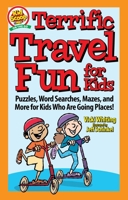 Terrific Travel Fun for Kids: Puzzles, Word Searches, Mazes, and More for Kids Who Are Going Places! (Happy Fox Books) Road Trip Activity Book for Children Age 5-10 to Stay Occupied with No Screentime 1641242434 Book Cover