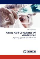 Amino Acid Conjugates Of Aceclofenac 3845471042 Book Cover