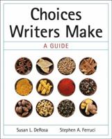 Choices Writers Make: A Guide 0205617050 Book Cover