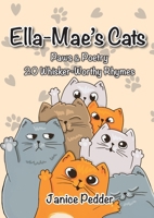 Ella-Mae's Cats: Paws & Poetry, 20 Whisker-Worthy Rhymes 1913898946 Book Cover