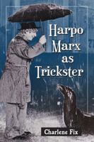 Harpo Marx as Trickster 0786471476 Book Cover