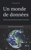 Learning by doing. Un monde de données: Initiation sans prérequis au domaine de la donnée B08HW34PDT Book Cover