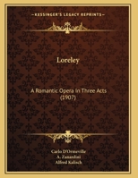 Loreley: A Romantic Opera in Three Acts 1018026177 Book Cover