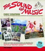 The Sound of Music Family Scrapbook With DVD: The Inside Story of the Beloved Mo 155783847X Book Cover