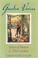 Garden Voices: Stories of Women & Their Gardens 0975889133 Book Cover