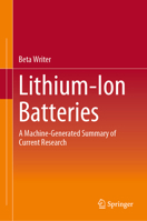 Lithium-Ion Batteries: A Machine-Generated Summary of Current Research 3030167992 Book Cover