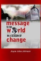 A Message to the World in a Season of Change 0557105501 Book Cover