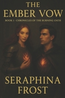 The Ember Vow (Chronicles of the Burning Oath) B0F9929ZQH Book Cover