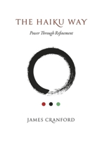 The Haiku Way: Power Through Refinement B0GMSPK739 Book Cover