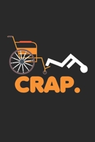 Crap.: Lustige Behinderte Scherz Handicap Rollstuhl Ausfall Notizbuch liniert DIN A5 - 120 Seiten f�r Notizen, Zeichnungen, Formeln Organizer Schreibheft Planer Tagebuch 1674071582 Book Cover