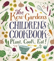 The Kew Garden's Children's Cookbook 0750298197 Book Cover
