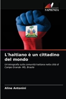 L'haitiano è un cittadino del mondo: Un'etnografia sulla comunità haitiana nella città di Campo Grande- MS, Brasile 6203402796 Book Cover