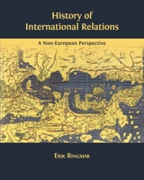 History of International Relations: A Non-European Perspective 1783740221 Book Cover