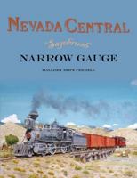 Nevada Central: Sagebrush Narrow Gauge 0911581618 Book Cover