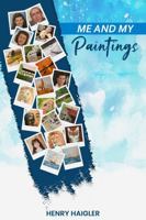 Me and My Paintings 1967883041 Book Cover
