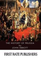 The History of Prussia 1497585295 Book Cover