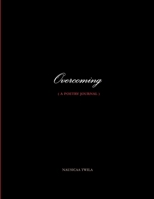 Overcoming ( a poetry journal ) 1365522458 Book Cover