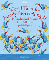 World Tales for Family Storytelling II: 44 Traditional Stories for Children aged 6-8 years 1912480662 Book Cover