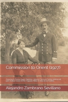 Commission to Orient (1927): A journey to France, Egypt, Palestine, Lebanon, Syria and Turkey seeking out pure Arabian horses for the Yeguada Militar of Jerez de la Frontera B08XS7GQ79 Book Cover
