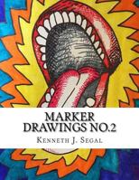 Marker Drawings No.2: An Ongoing Collection. 1539471497 Book Cover