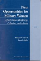 New Opportunities for Military Women: Effects Upon Readiness, Cohesion, and Morals 0833025589 Book Cover