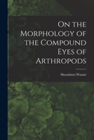 On the Morphology of the Compound Eyes of Arthropods 1014549507 Book Cover