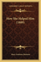 How She Helped Him 1271524996 Book Cover