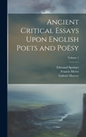 Ancient Critical Essays Upon English Poets and Poësy; Volume 1 1022663933 Book Cover