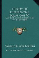 Theory Of Differential Equations V2: Part Two, Ordinary Equations, Not Linear 0548637490 Book Cover