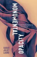 Monumental Opacity: Commemorations of Enslaved Resistance 151791860X Book Cover