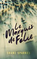 Le Marquis de Folie 0997952229 Book Cover