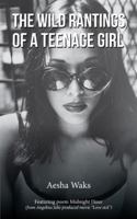 The Wild Rantings of a Teenage Girl 149077596X Book Cover