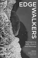 Edge-walkers: Reimagining faith, church and theology 1764196104 Book Cover
