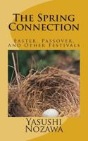 The Spring Connection: Easter, Passover, and Other Festivals 1484958381 Book Cover
