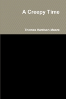 A Creepy Time 1300158050 Book Cover